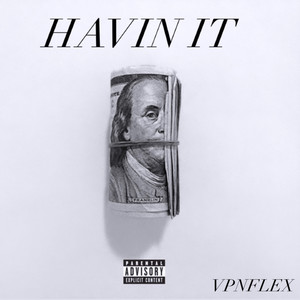 HAVIN IT (Explicit)