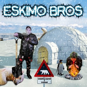 Eskimo Bros (Explicit)