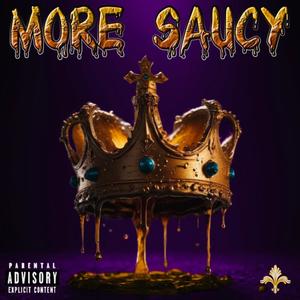 More Saucy (Explicit)