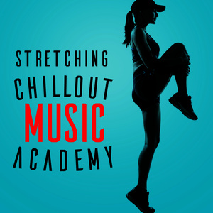 Stretching Chillout Music Academy