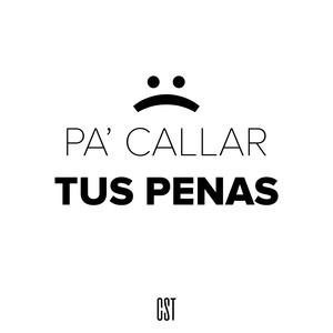 Pa Callar Tus Penas