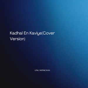 Kadhal En Kaviye (COVER版)