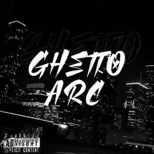 Ghetto arc (feat. Shmunge) (Explicit)