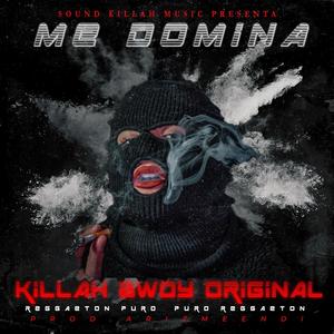 Me Domina (feat. Killah Bwoy Original) (Explicit)