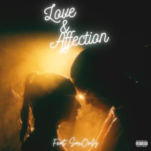 Love & Affection (feat. SaxONLY) [Explicit]