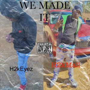 We Made It (feat. H2KMALL) [Explicit]