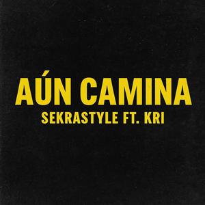 Aún Camina (feat. Kri) (Explicit)