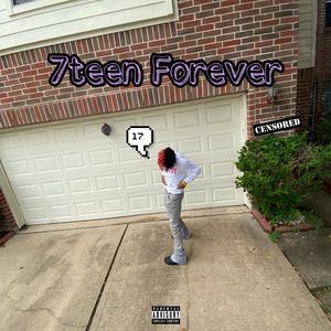 7teen Forever (Explicit)