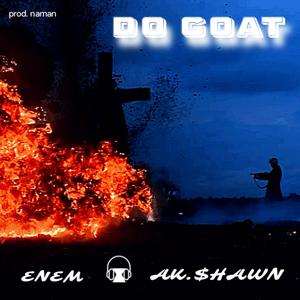 Do Goat (feat. AK.$HAWN) [Explicit]