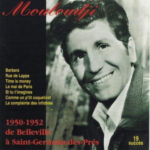 Mouloudji de Belleville à Saint-Germain-des-Prés (1950-1952) [19 succès]