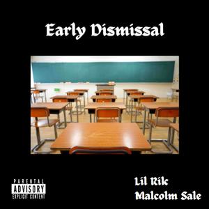 Early Dismissal (feat. Lil Rik) [Explicit]