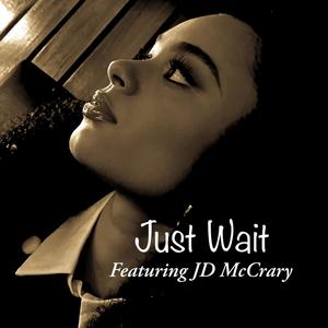 Just Wait (feat. JD McCrary)