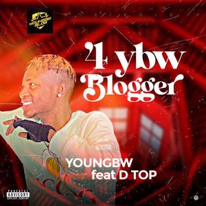 4 Ybw Blogger (feat. D top)