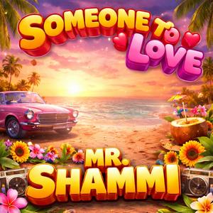Someone To Love-Mr. Shammi