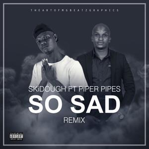 So Sad Remix (feat. Piper Pipes) [Explicit]