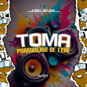 Toma Porradeiro De Leve (EletroFunk) [Explicit]