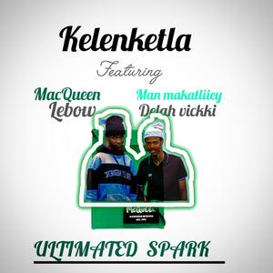 Kelenketla 3.2 (feat. MAN MAKATLIIEY, DELAH VIKII, LEBOW, BOYZEN KEYS & EMBER FLAME) (MacQueen Version)