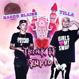 Think U Cupid (feat. Tilla) (Explicit)