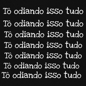 Tô Odiando Isso Tudo (Explicit)