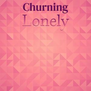 Churning Lonely