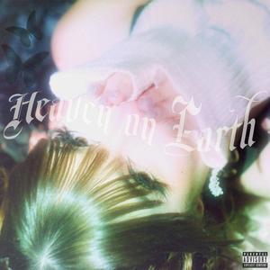 Heaven On Earth (Explicit)