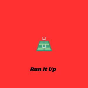 Run It Up (Explicit)