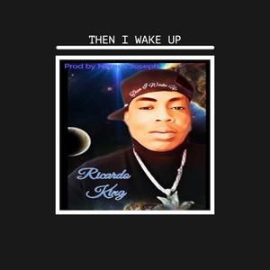 Then I Wake Up (Explicit)