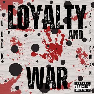 Loyalty N War (feat. 4C PacMan) (Explicit)