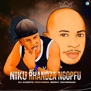 Niku Rhandza Ngopfu (feat. Benny Mayengani) [Explicit]