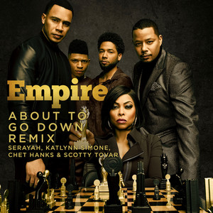 About to Go Down (From "Empire"/Remix)