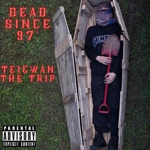 Dead Since 97' (Explicit)