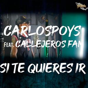 Si Te Quieres Ir (feat. Callejeros Fam)