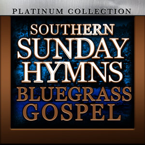 Southern Sunday Hymns: Blugrass Gospel