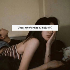 Unchanged Mind (0.8x)
