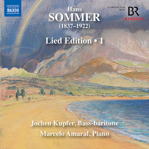 SOMMER, H.: Lied Edition, Vol. 1 (J. Kupfer, Amaral)