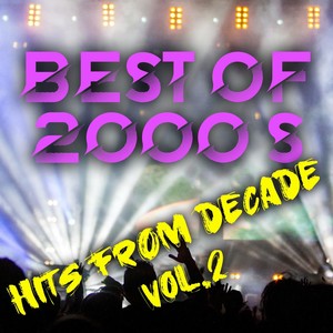 Best of 2000's Hits from Decade Vol.2