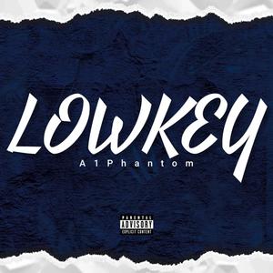 Lowkey (Explicit) - 腾讯音乐娱乐-千万正版音乐海量无损曲库新歌热歌天天畅听的高品质音乐平台！