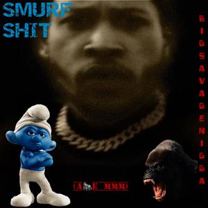 Smurf **** (AYE MMM) [Explicit]