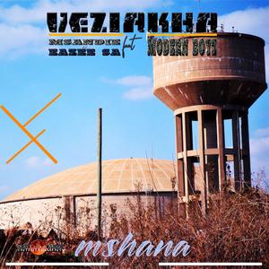 Mshana(feat. Modern Boyz, Msandie & Eazee SA) (Single)