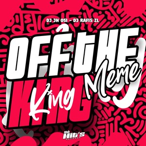 Off The King Meme (Explicit)