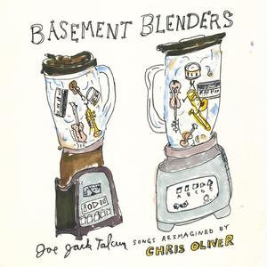 Basement Blenders (with Chris Oliver)