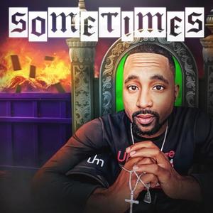 Sometimes (Explicit)