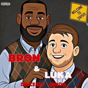 Bron and Luka (feat. Jriico) (Explicit)