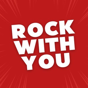 Rock with You