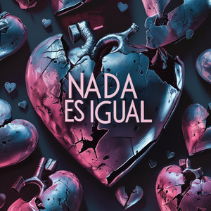 Nada Es Igual (Explicit)
