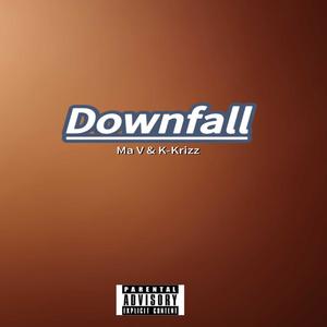 Downfall (feat. K.Krizz) (Explicit)