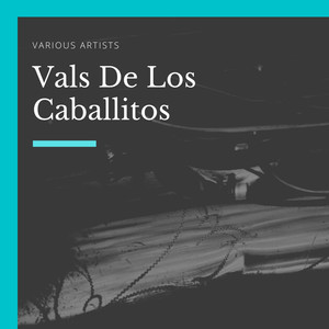 Vals De Los Caballitos