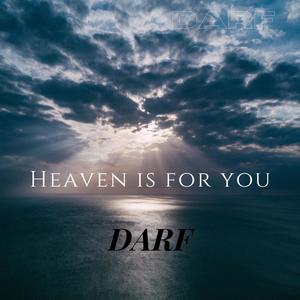 Heaven Is For You