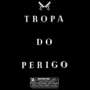 Tropa do Perigo (Explicit)