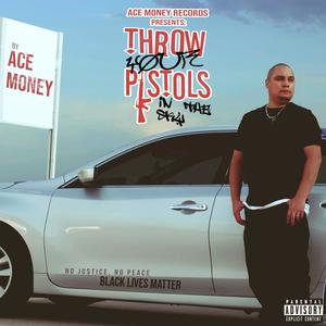 Ace Money - Throw Your Pistols in the Sky (Clean)